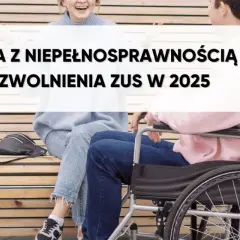 Ile pracodawca płaci ZUS za pracownika niepełnosprawnego? Ulgowe opcje