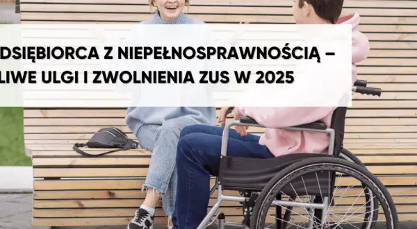 Ile pracodawca płaci ZUS za pracownika niepełnosprawnego? Ulgowe opcje