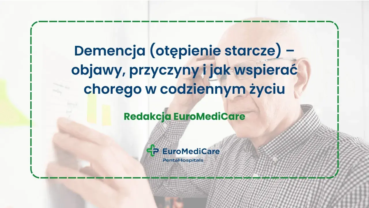Otępienie i demencja - objawy, diagnostyka i pomoc