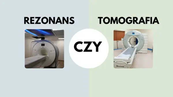 Rezonans magnetyczny i tomografia komputerowa – dwa badania obrazowe. Które wybrać?